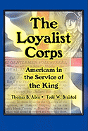 The Loyalist Corps: Americans in Service to the King