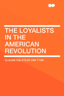 The Loyalists in the American Revolution