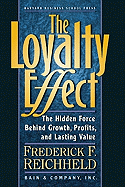 The Loyalty Effect - Reichheld, Frederick F, and Teal, Thomas