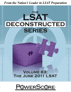 The LSAT Deconstructed Series, Volume 63: The June 2011 LSAT