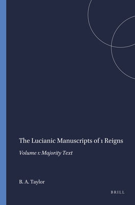 The Lucianic Manuscripts of 1 Reigns: Volume 1: Majority Text - Taylor, Bernard A