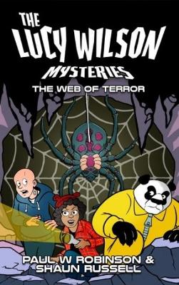 The Lucy Wilson Mysteries: The Web of Terror - Robinson, Paul W, and Russell, Shaun