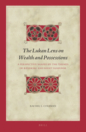 The Lukan Lens on Wealth and Possessions: A Perspective Shaped by the Themes of Reversal and Right Response