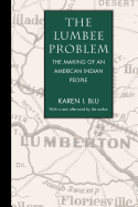 The Lumbee Problem: The Making of an American Indian People