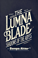 The Lumina Blade: Shadows of the Abyss