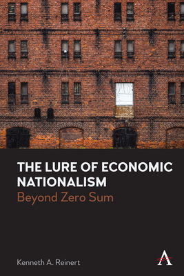 The Lure of Economic Nationalism: Beyond Zero Sum - Reinert, Kenneth a