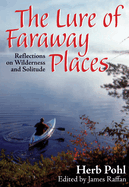 The Lure of Faraway Places: Reflections on Wilderness and Solitude