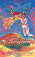 The Lure of Scent: A Modern Arabic Novel - Al-Mohaimeed, Yousef, and Calderbank, Anthony (Translated by)