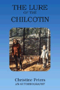 The Lure of the Chilcotin - Peters, Christine