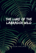 The Lure of the Labrador Wild