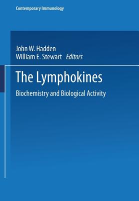 The Lymphokines: Biochemistry and Biological Activity - Hadden, John W, and Stewart II, William E