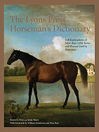 The Lyons Press Horseman's Dictionary: Full Explanations of More Than 2,000 Terms and Phrases Used by Horsemen