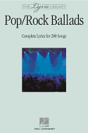 The Lyric Library: Pop/Rock Ballads: Complete Lyrics for 200 Songs