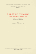 The Lyric Poems of Jehan Froissart: A Critical Edition