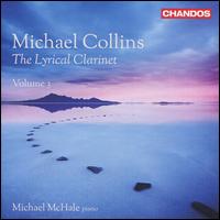 The Lyrical Clarinet, Vol. 3 - Michael Collins (clarinet); Michael McHale (piano)
