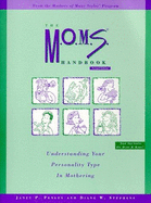 The M. O. M. S. Handbook: Understanding Your Personality Type in Mothering