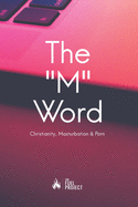 The M Word: Christianity, Masturbation and Porn