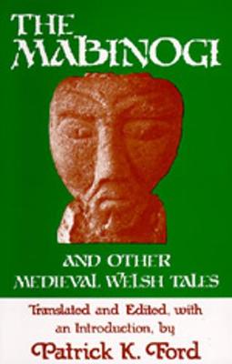 The Mabinogi and Other Medieval Welsh Tales - Ford, Patrick K (Editor)