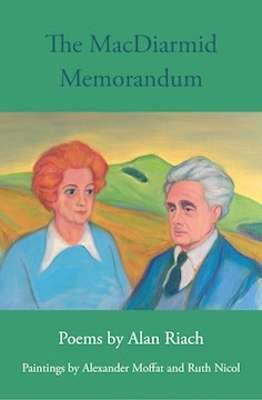 The MacDiarmid Memorandum: Poems by Alan Riach, Paintings by Alexander Moffat and Ruth Nichol - Riach, Alan, and Moffat, Alexander (Artist), and Nicol, Ruth (Artist)