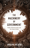 The Machinery of Government: Public Administration and the Liberal State