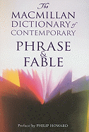 The MacMillan Dictionary of Contemporary Phrase & Fable