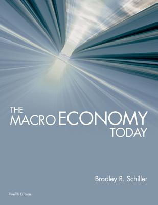 The Macro Economy Today - Schiller, Bradley R