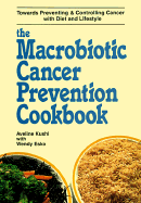 The Macrobiotic Cancer Prevention Cookbook
