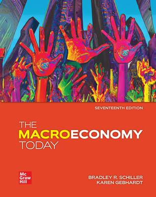 The Macroeconomy Today - Schiller, Bradley, and Gebhardt, Karen