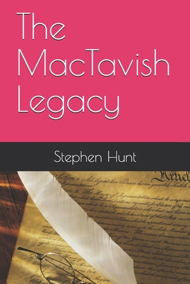 The MacTavish Legacy - Furch, William G (Editor), and Hunt, Stephen Garrett