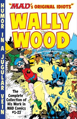 The Mad Art Of Wally Wood - Wood, Wally