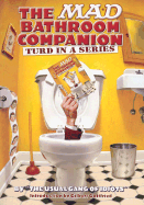 The Mad Bathroom Companion: Turd in a Series