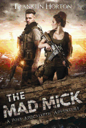 The Mad Mick: Book One of the Mad Mick Series