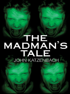 The Madman's Tale