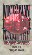 The Madness of Priests (Vampire: Victorian Age, Book 2) - Boulle, Philippe