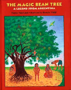 The Magic Bean Tree: A Legend from Argentina - Van Laan, Nancy