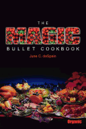 The Magic Bullet Cookbook