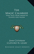 The Magic Calabash: Folk Tales From America's Islands And Alaska