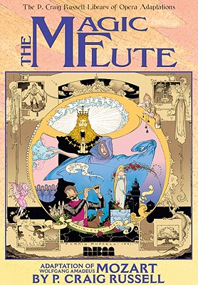 The Magic Flute: The P. Craig Russell Library of Opera Adaptations - Russell, Craig P