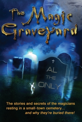 The Magic Graveyard: 2019 Edition - Sherwood, John (Editor), and Zieman, Steve (Editor), and Ulman, Lori P (Editor)