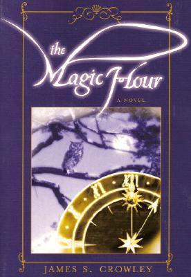 The Magic Hour - Crowley, James