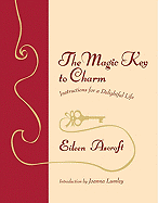 The Magic Key to Charm: Instructions for a Delightful Life - Ascroft, Eileen, and Lumley, Joanna (Introduction by)