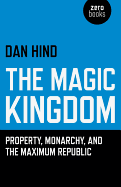 The Magic Kingdom: Property, Monarchy, and the Maximum Republic