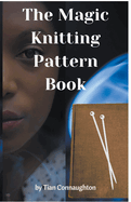 The Magic Knitting Pattern Book