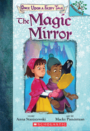 The Magic Mirror: A Branches Book (Once Upon a Fairy Tale #1): Volume 1