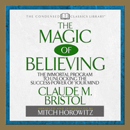 The Magic of Believing: The Immortal Program to Unlocking the Success Power of Your Mind