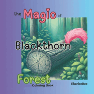 The Magic of Blackthorn Forest: Coloring Book