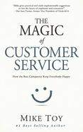 The Magic of Customer Service: How the Best Companies Keep Everybody Happy
