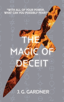 The Magic of Deceit - Gardner, J G