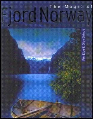 The Magic of Fjord Norway - Eide, Per, and Grinde, Olav, and Campbell, Linda Renate