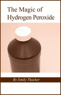 The Magic of Hydrogen Peroxide
